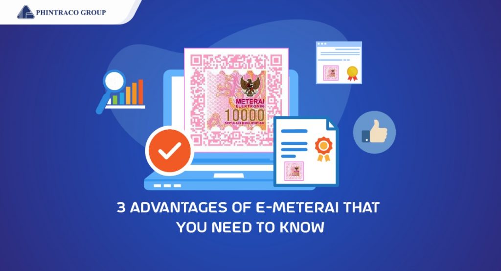 3 Advantages of e-Meterai That You Need to Know