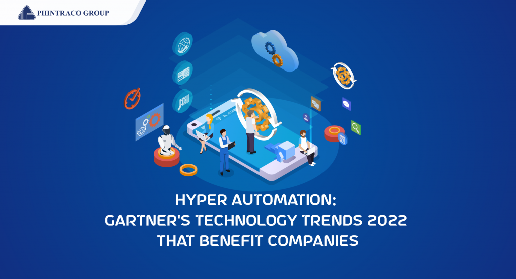 Hyper Automation: Tren Teknologi Gartner 2022 yang Bermanfaat Untuk Perusahaan