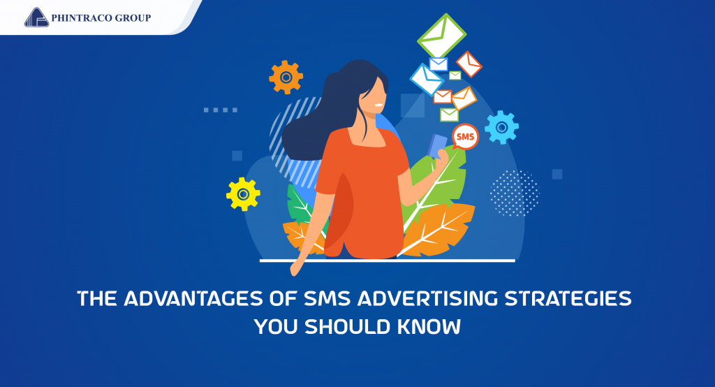 The Advantages of SMS Advertising Strategies You Should Know